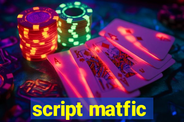 script matfic